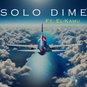 Solo Dime (feat. El- Kamu)