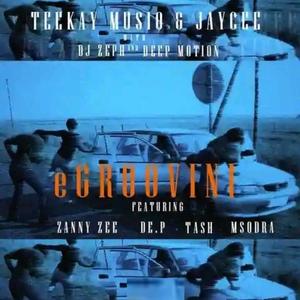 Egrooveni (feat. Deep motion, Zanny Zee, Teekay MusiQ, De.p, Tash & Msodra)