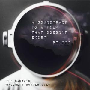 A Soundtrack To A Film That Doesn't Exist Pt. III