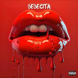 BEBECITA (Explicit)