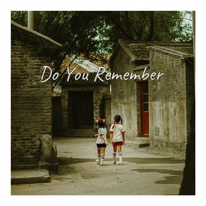 Do you remember