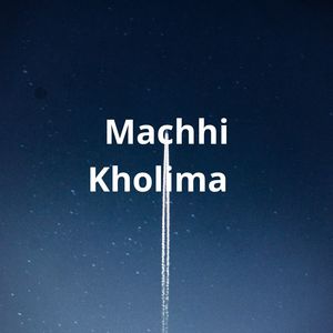 Machhi Kholima