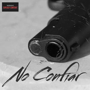 No Confiar (Explicit)