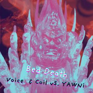 Bed Death (feat. Voice & Coil) (Remix)
