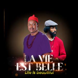 LA VIE EST BELLE (Life is beautiful) Mastered (feat. Professor Onye Egwu)