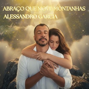 Abraço que move montanhas