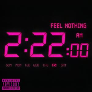 Feel Nothing (Explicit)