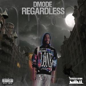 Regardless (Explicit)