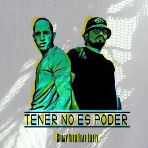 Tener no es poder (feat. Crazy Vito & O.C RECORDS) [Explicit]