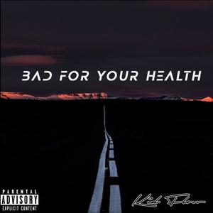 Bad For Your Health (Explicit)