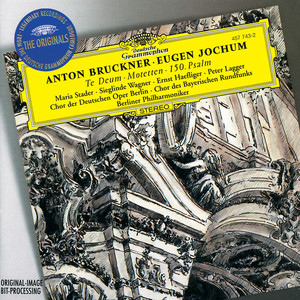 Bruckner: Te Deum; Motetten; 150. Psalm (布鲁克纳：颂歌、经文歌、诗篇150)