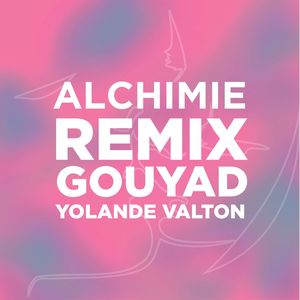 Alchimie Remix Gouyad