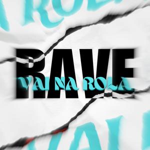 RAVE VAI NA ROLA (Explicit)