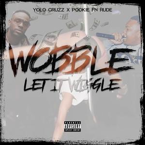 Wobble Let It Wiggle(feat. Pookiefnrude) (Explicit)