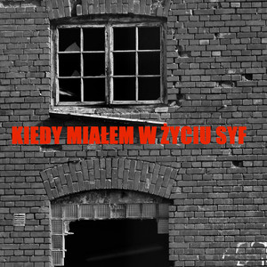 Kiedy miałem w życiu syf (Explicit)