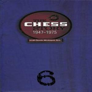 The Chess Story 1947-1975