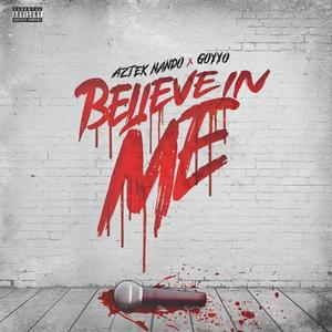 Believe In Me(feat. Goyyo) (Explicit)