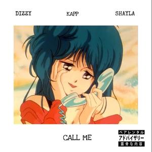 Call Me (feat. Kapp Kush & Shayla Kriss) [Explicit]