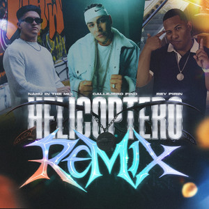 El Helicóptero Remix (Lado A) (Explicit)