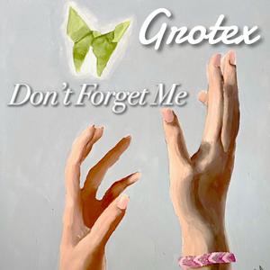 Don't Forget Me (Notturno Remix)