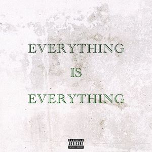 Everything Is Everything (Explicit)