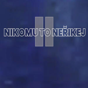 NIKOMU TO NEŘÍKEJ 2 (feat. HerPiss ) [Explicit]