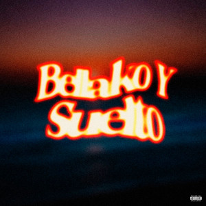 Bellako y Suelto (Explicit)