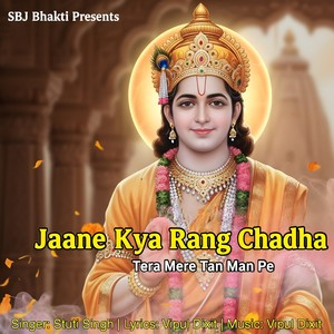 Jaane Kya Rang Chadha