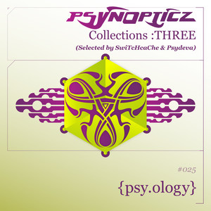 PsynOpticz Collections : THREE (Selected by SwiTcHcaChe & Psydeva)