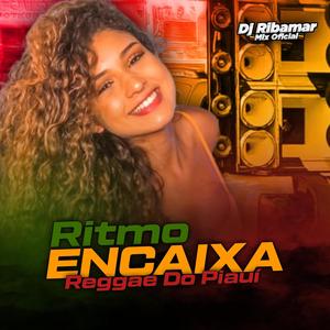 MELO DE RITIMO DO ENCAIXA REGGAE DO PIAUÍ