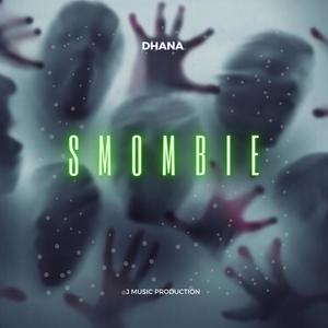 Smombie(feat. Dhana)