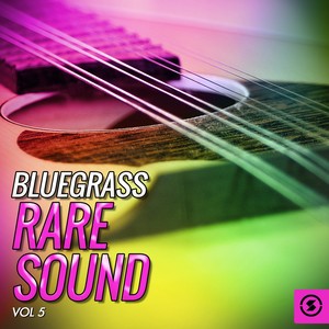 Bluegrass Rare Sound, Vol. 5