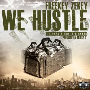 We Hustle (feat. Chad B & Tito Green)