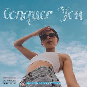 Conquer You (feat. 17Dreams)