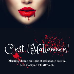 C'est l'Halloween!: Musique dance érotique et effrayante pour la fête masquée d'Halloween