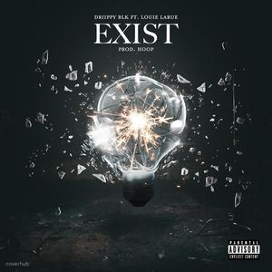 Exist (feat. Louie LaRue)