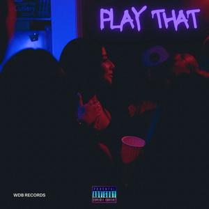 Play That (Explicit)