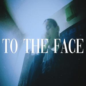 To the Face(feat. Isaiah Deshon) (Explicit)