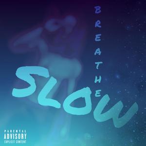 Breathe Slow (Explicit)