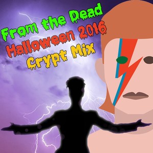 From the Dead: Halloween 2016 Crypt Mix