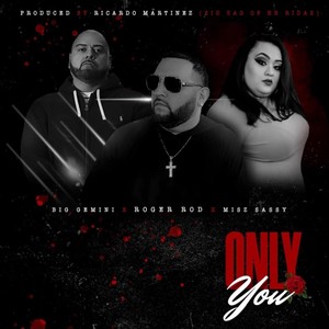 Only You (feat. Big Gemini & Misz Sassy)