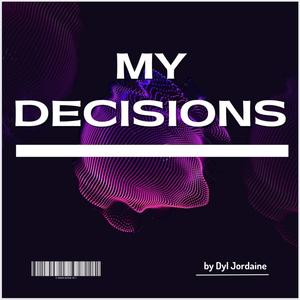 My Decisions (Explicit)