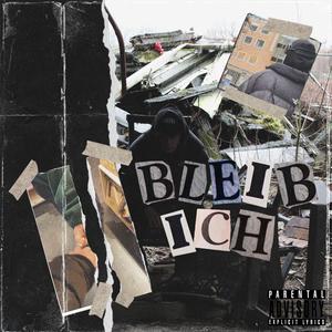 Bleib Ich (Explicit)