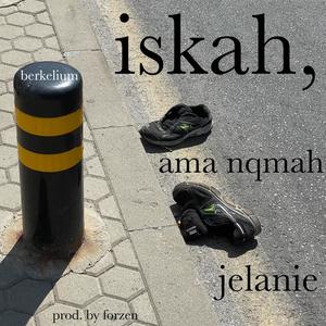 iskah, ama nqmah jelanie (Album Version)