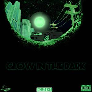 Glow in the Dark (Explicit)