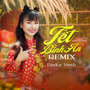 Tết Bình An (Huy PT Remix)