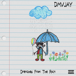 Drenched From The Rain (Explicit)