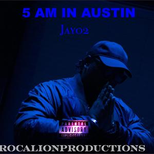 5 AM IN AUSTIN (Explicit)