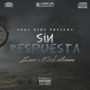 Sin Respuesta (feat. Erick Antezana) [Explicit]