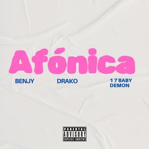 Afónica (feat. 1 7 baby demon & Drako)